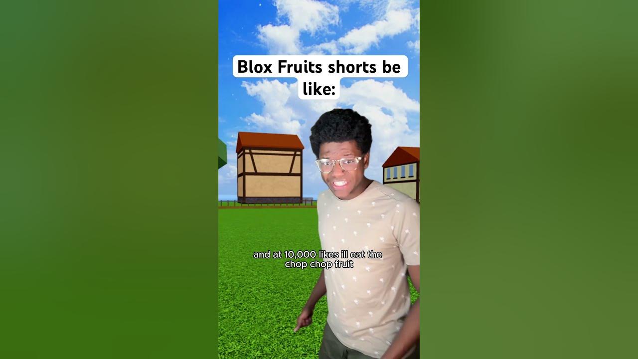 Blox Fruits shorts be like: