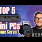 Top 5 Mini PCs for Home Server in early 2024