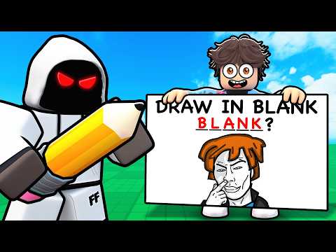 ROBLOX DRAW IN THE BLANK!